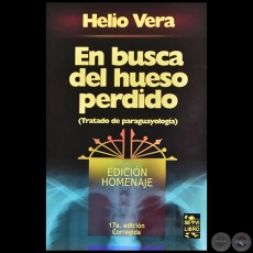 EN BUSCA DEL HUESO PERDIDO (TRATADO DE PARAGUAYOLOGA) 17 EDICIN - Obra de HELIO VERA 